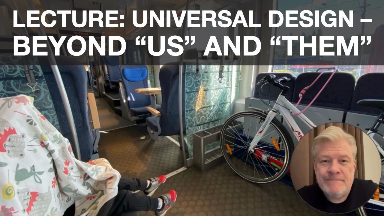Video still: a train car with a pram, empty seats and a bicycle in the wheelchair space, Per-Olof in a small circle in the corner, and the title Lecture: Universal Design – Beyond “Us” and “Them”.